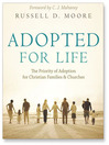 Adopted for Life (MP3): The Priority of Adoption for Christian Families & Churches